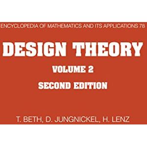 Cambridge University Press Design Theory: Volume 2 (Encyclopedia of Mathematics and its Applications Book 78) Cambridge University Press Design Theory: Volume 2 (Encyclopedia of Mathematics and its Applications Book 78)