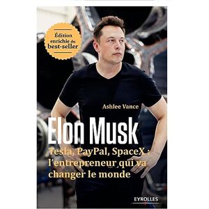 Vance, Ashlee Elon Musk (VERSION NOUVEAU HORIZON HORS DILICOM G0097554): Tesla, Paypal, SpaceX : l'entrepreneur qui va changer le monde / Edition enrichie Vance, Ashlee Elon Musk (VERSION NOUVEAU HORIZON HORS DILICOM G0097554): Tesla, Paypal, SpaceX : l'entrepreneur qui va changer le monde / Edition enrichie