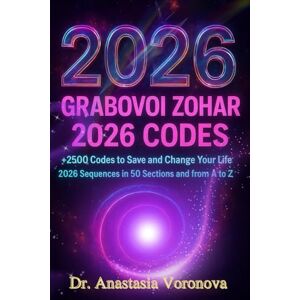 Voronov, Dr Anastasia GRABOVOI Zohar 2026 codes : The Ultimate Grabovoi of 2,500+ Healing & Manifestation Codes.: Transform Your Body, Mind, Wealth & Destiny with Sacred ... Codes to Heal• Manifest Millions • Save Pets Voronov, Dr Anastasia GRABOVOI Zohar 2026 codes : The Ultimate Grabovoi of 2,500+ Healing & Manifestation Codes.: Transform Your Body, Mind, Wealth & Destiny with Sacred ... Codes to Heal• Manifest Millions • Save Pets