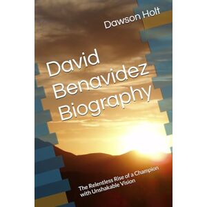 Holt, Dawson David Benavidez Biography: The Relentless Rise of a Champion with Unshakable Vision Holt, Dawson David Benavidez Biography: The Relentless Rise of a Champion with Unshakable Vision