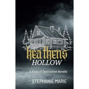 Marie, Stephanie Heathens Hollow (A Kings of Destruction Novella): A Dark, Why Choose, Halloween Novella Marie, Stephanie Heathens Hollow (A Kings of Destruction Novella): A Dark, Why Choose, Halloween Novella