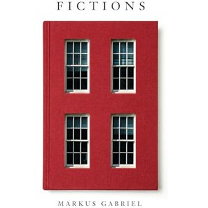 Gabriel, Markus Fictions Gabriel, Markus Fictions