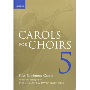 Carols for Choirs 5: Fifty Christmas Carols (. . . for Choirs Collections) Carols for Choirs 5: Fifty Christmas Carols (. . . for Choirs Collections)