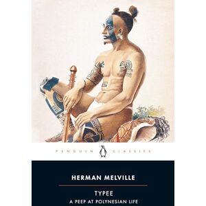Melville, Herman Typee: A Peep at Polynesian Life (Penguin Classics) Melville, Herman Typee: A Peep at Polynesian Life (Penguin Classics)