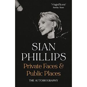 Philips Private Faces and Public Places: The Autobiography Philips Private Faces and Public Places: The Autobiography