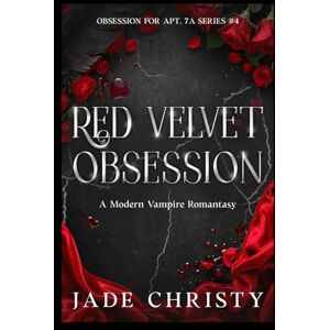 Christy, Jade Red Velvet Obsession: a Modern Vampire Romantasy (Obsession for Apt. 7A) Christy, Jade Red Velvet Obsession: a Modern Vampire Romantasy (Obsession for Apt. 7A)