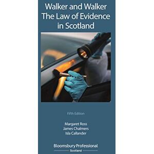 Margaret L Ross Walker and Walker: The Law of Evidence in Scotland Margaret L Ross Walker and Walker: The Law of Evidence in Scotland