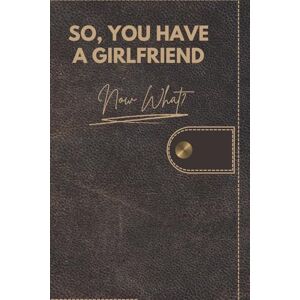 Elie, Ronnie So, You Have a Girlfriend! Now What? Elie, Ronnie So, You Have a Girlfriend! Now What?