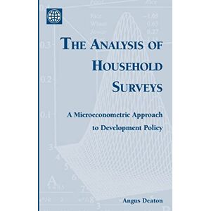 Deaton THE ANALYSIS OF HOUSEHOLD SURVEYS: A Microeconomic Approach to Development Policy Deaton THE ANALYSIS OF HOUSEHOLD SURVEYS: A Microeconomic Approach to Development Policy