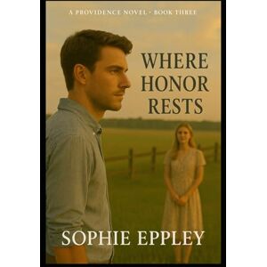 Eppley, Sophie Where Honor Rests (A Providence Hollow Novel) Eppley, Sophie Where Honor Rests (A Providence Hollow Novel)