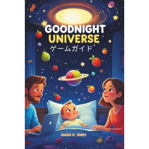 Maria R. Jones GOODNIGHT UNIVERSEゲームガイド Maria R. Jones GOODNIGHT UNIVERSEゲームガイド