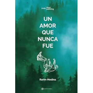 Medina, Ranm Un amor que nunca fue: Edición 5to aniversario (De lo que nunca fue) Medina, Ranm Un amor que nunca fue: Edición 5to aniversario (De lo que nunca fue)