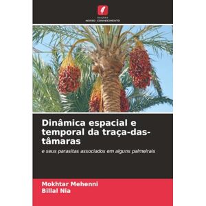Mehenni, Mokhtar Dinâmica espacial e temporal da traça-das-tâmaras: e seus parasitas associados em alguns palmeirais Mehenni, Mokhtar Dinâmica espacial e temporal da traça-das-tâmaras: e seus parasitas associados em alguns palmeirais