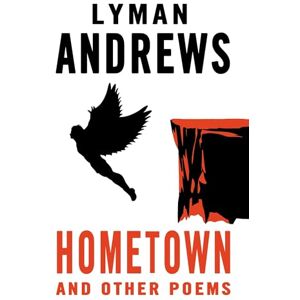 Lyman Andrews Hometown and Other Poems Lyman Andrews Hometown and Other Poems