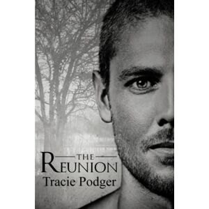 Podger, Tracie The Reunion Podger, Tracie The Reunion