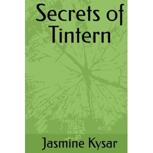 Kysar, Jasmine Secrets of Tintern Kysar, Jasmine Secrets of Tintern