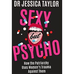 Taylor Sexy But Psycho: How the Patriarchy Uses Women’s Trauma Against Them Taylor Sexy But Psycho: How the Patriarchy Uses Women’s Trauma Against Them