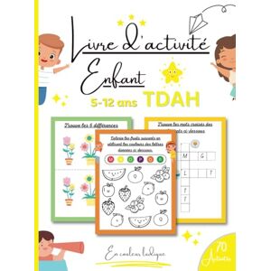 Charlotte, Les Éditions de Livre d'activité enfant TDAH: Cahier d'activité tout en couleur avec 70 jeux ludique pour améliorer la concentration et l'observation pour les enfants hyperactifs Charlotte, Les Éditions de Livre d'activité enfant TDAH: Cahier d'activité tout en couleur avec 70 jeux ludique pour améliorer la concentration et l'observation pour les enfants hyperactifs