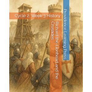 Wood, Andy Richard the Lionheart and the Crusades: Cycle 2, Week 3 History Wood, Andy Richard the Lionheart and the Crusades: Cycle 2, Week 3 History