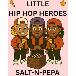 Publishing, Semi-Stable Salt-n-Pepa: Little Hip Hop Heroes Publishing, Semi-Stable Salt-n-Pepa: Little Hip Hop Heroes
