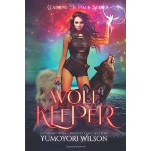 Wilson WOLF KEEPER (Claiming My Pack Series) Wilson WOLF KEEPER (Claiming My Pack Series)