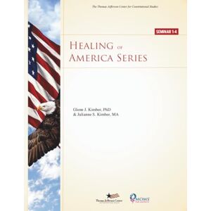 Kimber, Dr. Glenn J. The Healing of America Study Course™: An Individual and Group Study Guide for Rediscovering the Constitution, Reviving Patriotism, and Rebuilding Liberty (Cottage Meetings) Kimber, Dr. Glenn J. The Healing of America Study Course™: An Individual and Group Study Guide for Rediscovering the Constitution, Reviving Patriotism, and Rebuilding Liberty (Cottage Meetings)