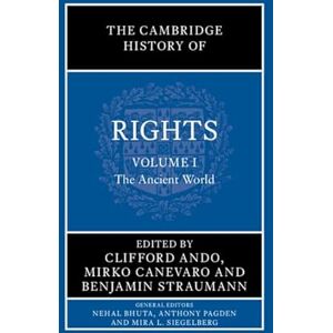 The Cambridge History of Rights: Volume 1, The Ancient World The Cambridge History of Rights: Volume 1, The Ancient World
