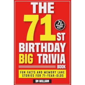 William, B N The 71st Birthday Big Trivia Book, Fun Facts and Memory Lane Stories for (71st Birthday Gifts) William, B N The 71st Birthday Big Trivia Book, Fun Facts and Memory Lane Stories for (71st Birthday Gifts)