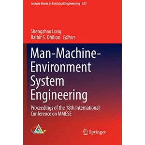 Man-Machine-Environment System Engineering: Proceedings of the 18th International Conference on MMESE: 527 (Lecture Notes in Electrical Engineering, 527) Man-Machine-Environment System Engineering: Proceedings of the 18th International Conference on MMESE: 527 (Lecture Notes in Electrical Engineering, 527)