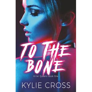 Cross To The Bone: A Dark Why Choose Sapphic Romance (Killer Queens) Cross To The Bone: A Dark Why Choose Sapphic Romance (Killer Queens)