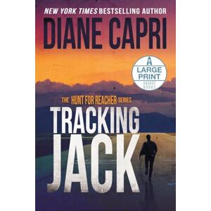 Capri, Diane Tracking Jack Large Print Edition: The Hunt for Jack Reacher Series: 22 Capri, Diane Tracking Jack Large Print Edition: The Hunt for Jack Reacher Series: 22