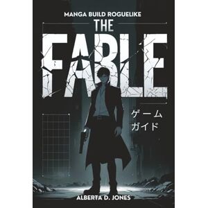 Alberta D. Jones THE FABLE MANGA BUILD ROGUELIKE ゲームガイド Alberta D. Jones THE FABLE MANGA BUILD ROGUELIKE ゲームガイド