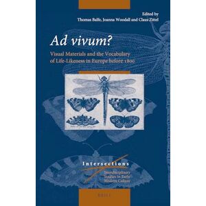 Thomas Balfe Ad vivum?: Visual Materials and the Vocabulary of Life-Likeness in Europe before 1800: 61 (Intersections, 61) Thomas Balfe Ad vivum?: Visual Materials and the Vocabulary of Life-Likeness in Europe before 1800: 61 (Intersections, 61)