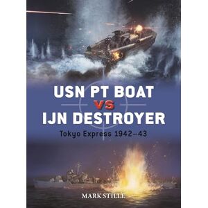 Mark Stille USN PT Boat vs IJN Destroyer: Tokyo Express 1942–43: 141 (Duel) Mark Stille USN PT Boat vs IJN Destroyer: Tokyo Express 1942–43: 141 (Duel)