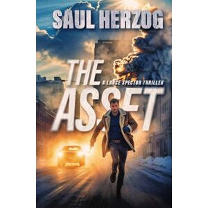 Herzog, Saul The Asset: American Assassin (Lance Spector Thrillers) Herzog, Saul The Asset: American Assassin (Lance Spector Thrillers)