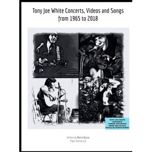 Durzu, Marco Tony Joe White Concerts, Videos and Songs from 1965 to 2018 (Music) Durzu, Marco Tony Joe White Concerts, Videos and Songs from 1965 to 2018 (Music)