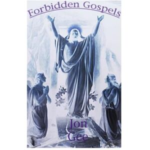 Barlow Gee, Rev Jonathan Forbidden Gospels Barlow Gee, Rev Jonathan Forbidden Gospels
