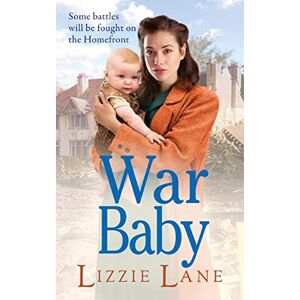 Lane, Lizzie War Baby: A historical saga you won't be able to put down by Lizzie Lane (The Sweet Sisters Trilogy, 2) Lane, Lizzie War Baby: A historical saga you won't be able to put down by Lizzie Lane (The Sweet Sisters Trilogy, 2)