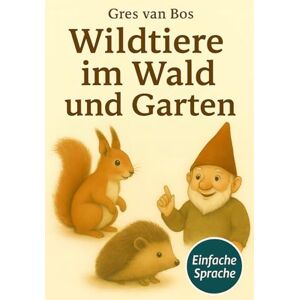 van Bos, Gres Tiere im Wald und Garten van Bos, Gres Tiere im Wald und Garten