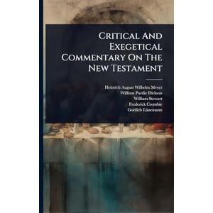 Stewart, William Critical And Exegetical Commentary On The New Testament Stewart, William Critical And Exegetical Commentary On The New Testament