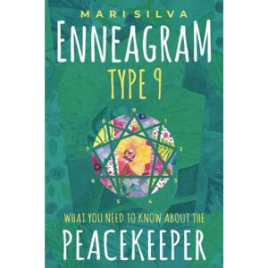 Silva Enneagram Type 9: What You Need to Know About the Peacekeeper (Enneagram Personality Types) Silva Enneagram Type 9: What You Need to Know About the Peacekeeper (Enneagram Personality Types)