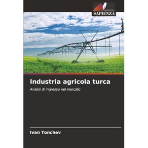 Tonchev, Ivan Industria agricola turca: Analisi di ingresso nel mercato Tonchev, Ivan Industria agricola turca: Analisi di ingresso nel mercato