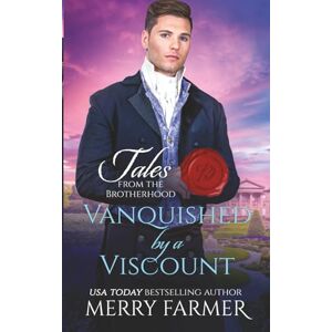 Farmer, Merry Vanquished by a Viscount: 3 (Tales from the Brotherhood) Farmer, Merry Vanquished by a Viscount: 3 (Tales from the Brotherhood)