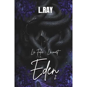 RAY, L EDEN: DARK ROMANCE TOME 2 (EDEN Un club, un stalker... La mort.) RAY, L EDEN: DARK ROMANCE TOME 2 (EDEN Un club, un stalker... La mort.)
