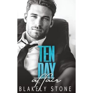 Stone, Blakely Ten Day Affair: A One Night Stand Off-Limits Romance (One-Night Billionaires) Stone, Blakely Ten Day Affair: A One Night Stand Off-Limits Romance (One-Night Billionaires)