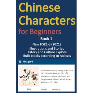 YANGNENG, HUANG Chinese Characters for Beginners: A Chinese Textbook based on 900 Chinese characters in the new HSK1-3 (2021 edition) (Chinese Textbooks and Workbooks at Elementary level (HSK1-3)) YANGNENG, HUANG Chinese Characters for Beginners: A Chinese Textbook based on 900 Chinese characters in the new HSK1-3 (2021 edition) (Chinese Textbooks and Workbooks at Elementary level (HSK1-3))