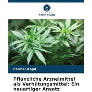 Kajol, Parmar Pflanzliche Arzneimittel als Verhütungsmittel: Ein neuartiger Ansatz Kajol, Parmar Pflanzliche Arzneimittel als Verhütungsmittel: Ein neuartiger Ansatz