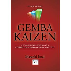 Imai, Masaaki Gemba Kaizen: A Commonsense Approach to a Continuous Improvement Strategy, Second Edition (MECHANICAL ENGINEERING) Imai, Masaaki Gemba Kaizen: A Commonsense Approach to a Continuous Improvement Strategy, Second Edition (MECHANICAL ENGINEERING)