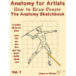 Fabrica, Sketch Anatomy for Artists How to Draw People The Anatomy Sketchbook: Anatomy Drawing Book Human Anatomy for Artists Drawing Anatomy Anatomy Sketch 72 Sketches with Grid Lines for Left-Handed Fabrica, Sketch Anatomy for Artists How to Draw People The Anatomy Sketchbook: Anatomy Drawing Book Human Anatomy for Artists Drawing Anatomy Anatomy Sketch 72 Sketches with Grid Lines for Left-Handed