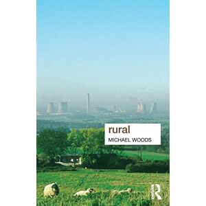 Woods, Michael Rural (Key Ideas in Geography) Woods, Michael Rural (Key Ideas in Geography)